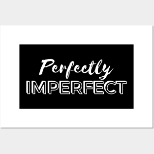 Perfectly Imperfect - White Text Posters and Art